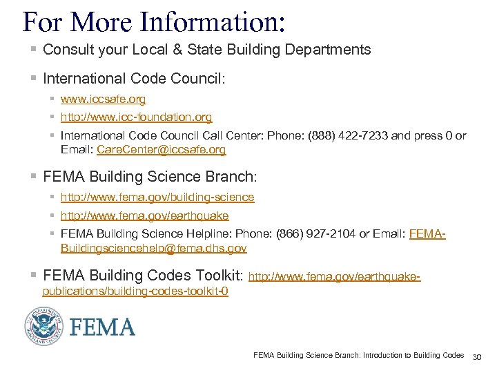 For More Information: § Consult your Local & State Building Departments § International Code