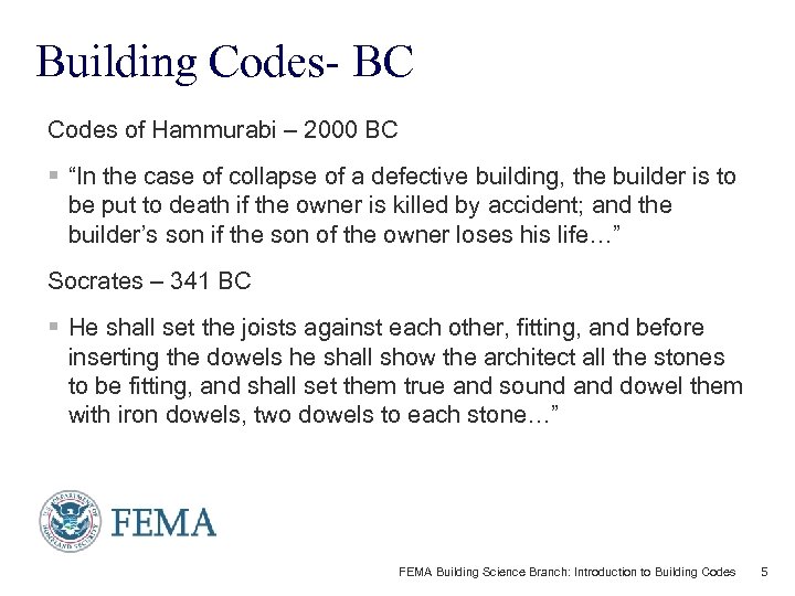 Building Codes- BC Codes of Hammurabi – 2000 BC § “In the case of