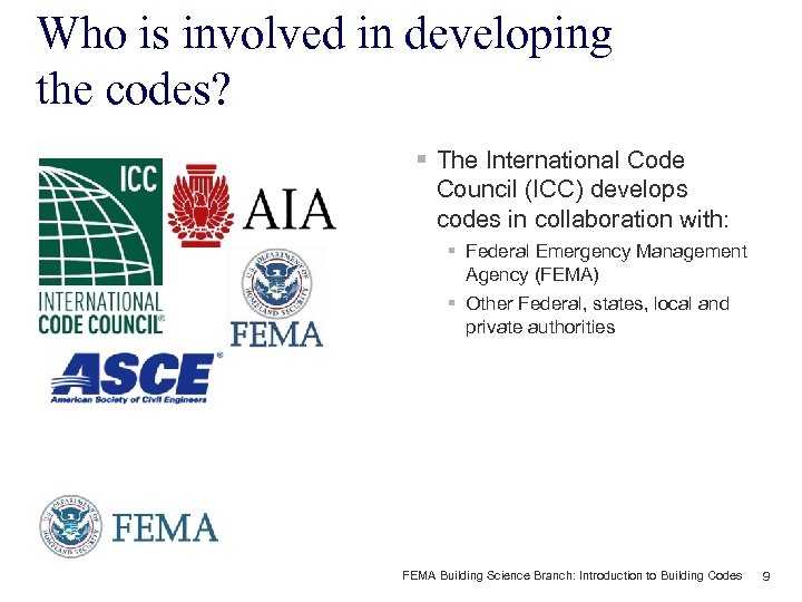 Who is involved in developing the codes? § The International Code Council (ICC) develops