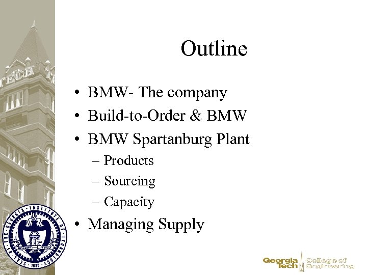 Outline • BMW- The company • Build-to-Order & BMW • BMW Spartanburg Plant –