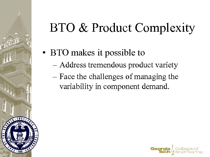 BTO & Product Complexity • BTO makes it possible to – Address tremendous product