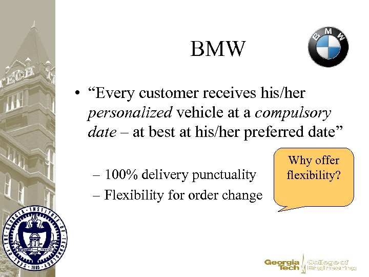 BMW • “Every customer receives his/her personalized vehicle at a compulsory date – at