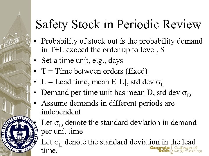 Safety Stock in Periodic Review • Probability of stock out is the probability demand