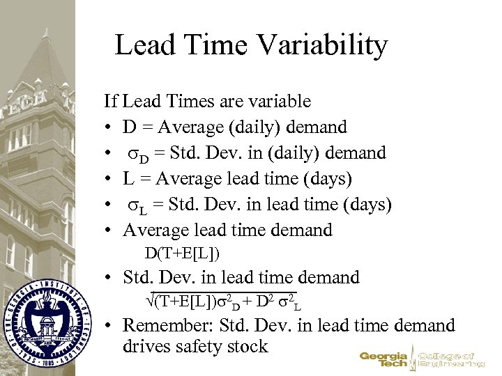 Lead Time Variability If Lead Times are variable • D = Average (daily) demand