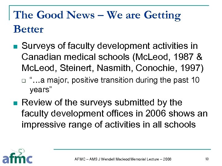 The Good News – We are Getting Better n Surveys of faculty development activities