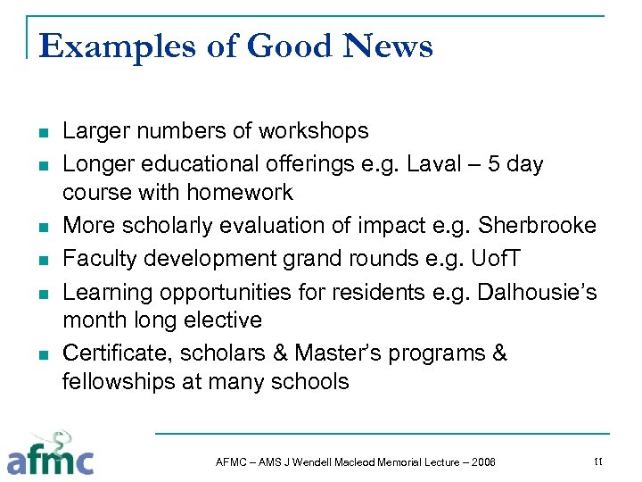 Examples of Good News n n n Larger numbers of workshops Longer educational offerings