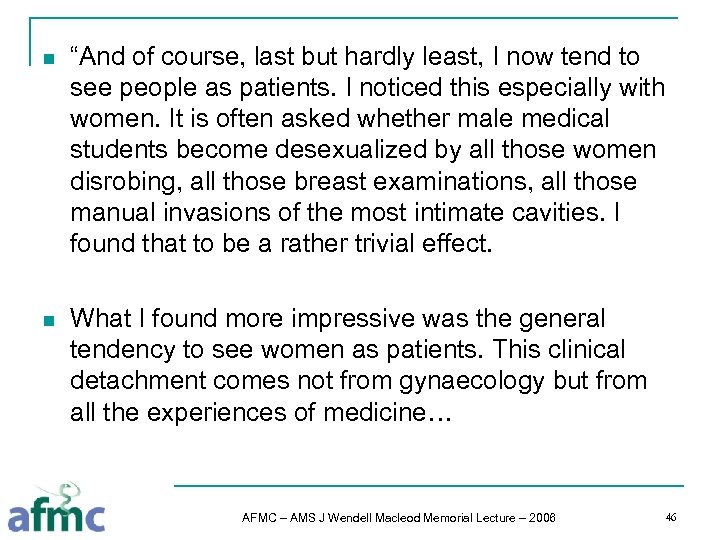 n “And of course, last but hardly least, I now tend to see people