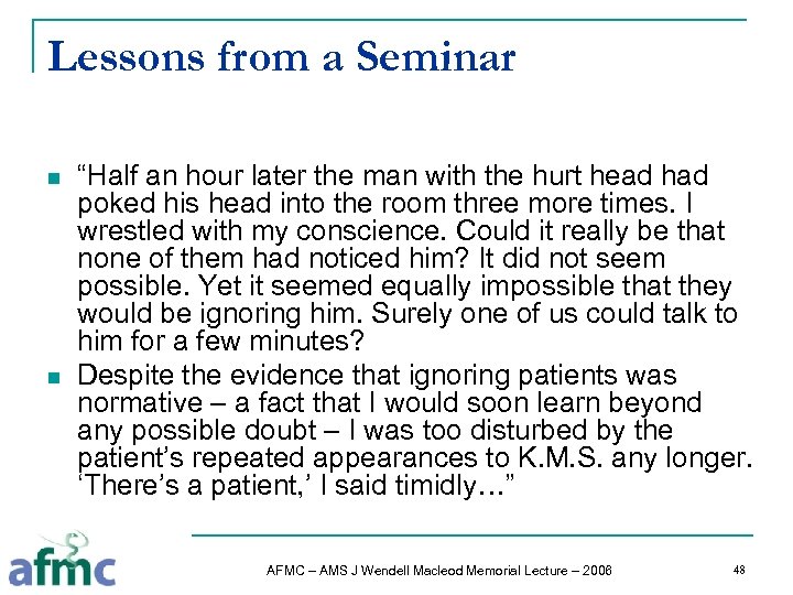 Lessons from a Seminar n n “Half an hour later the man with the