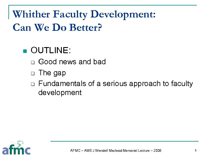 Whither Faculty Development: Can We Do Better? n OUTLINE: q q q Good news