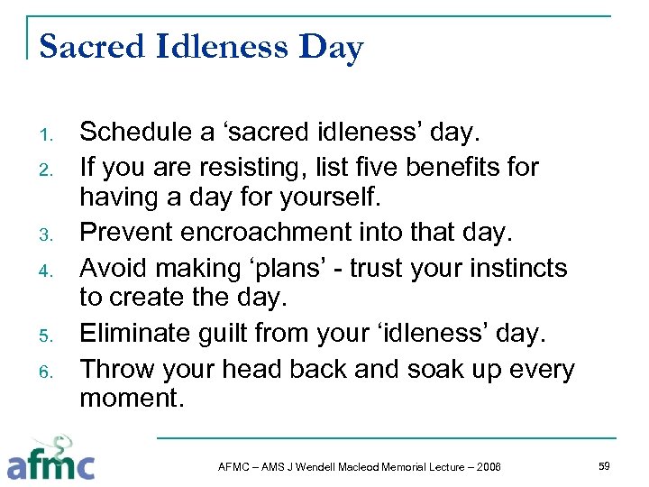 Sacred Idleness Day 1. 2. 3. 4. 5. 6. Schedule a ‘sacred idleness’ day.