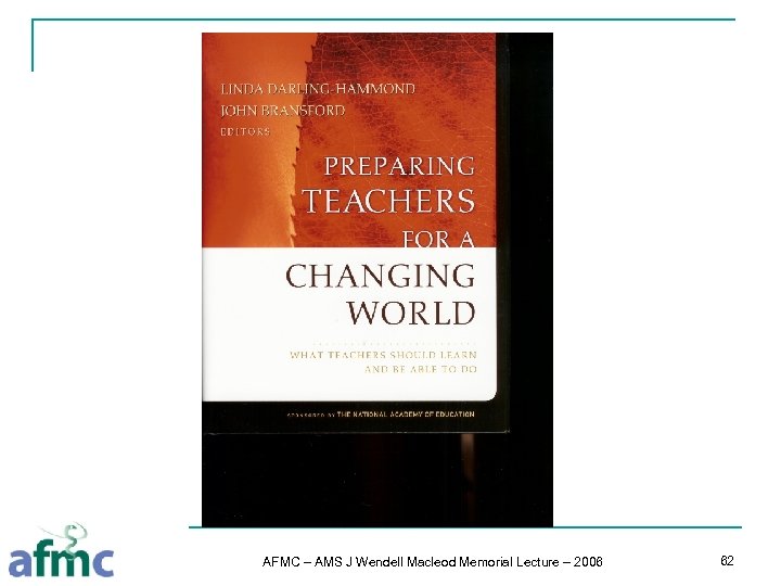 AFMC – AMS J Wendell Macleod Memorial Lecture – 2006 62 