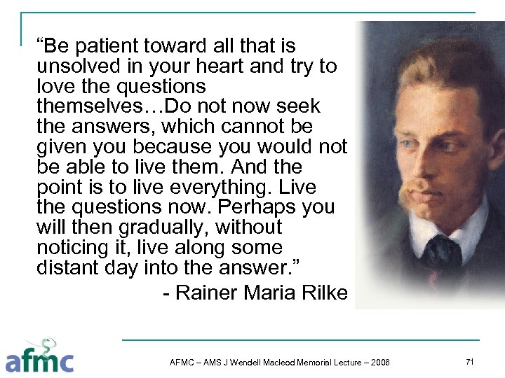 “Be patient toward all that is unsolved in your heart and try to love