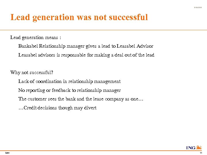 3/19/2018 Lead generation was not successful Lead generation means : Bankabel Relationship manager gives