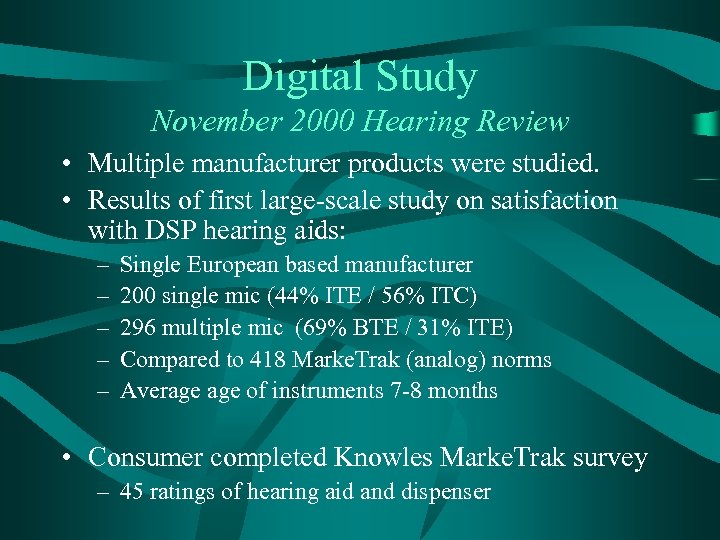 Digital Study November 2000 Hearing Review • Multiple manufacturer products were studied. • Results