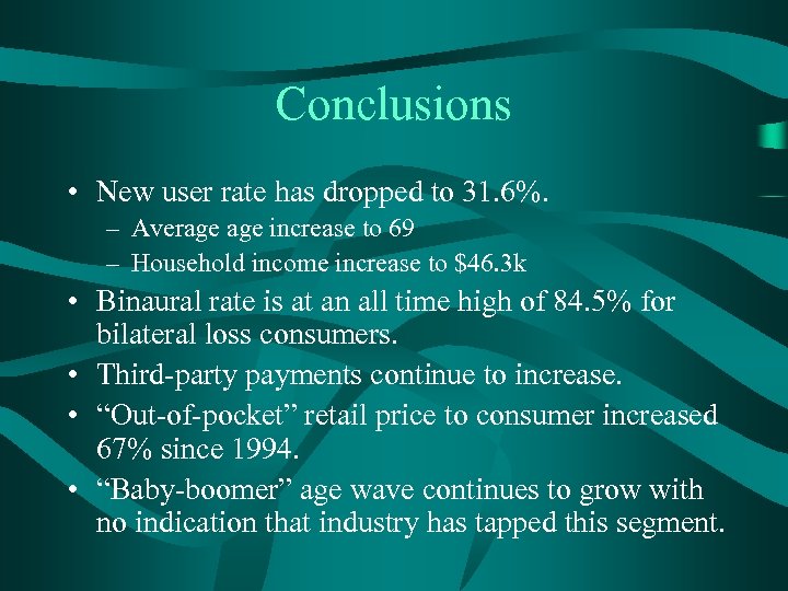 Conclusions • New user rate has dropped to 31. 6%. – Average increase to