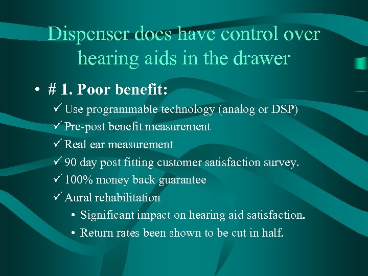 Dispenser does have control over hearing aids in the drawer • # 1. Poor