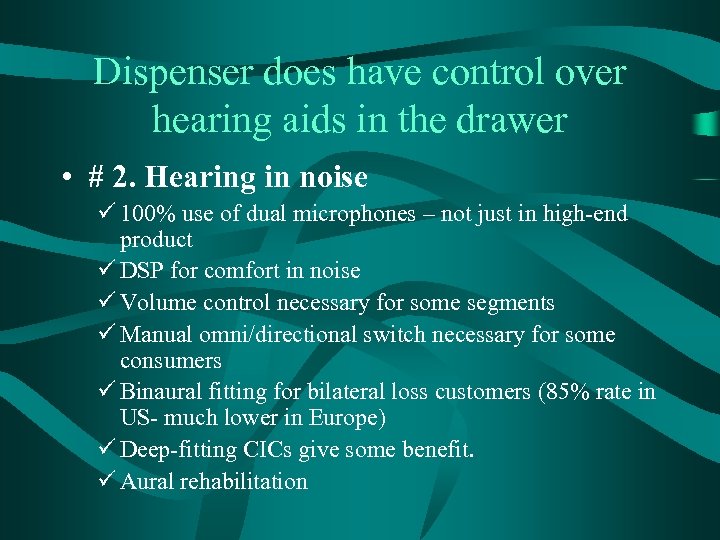 Dispenser does have control over hearing aids in the drawer • # 2. Hearing