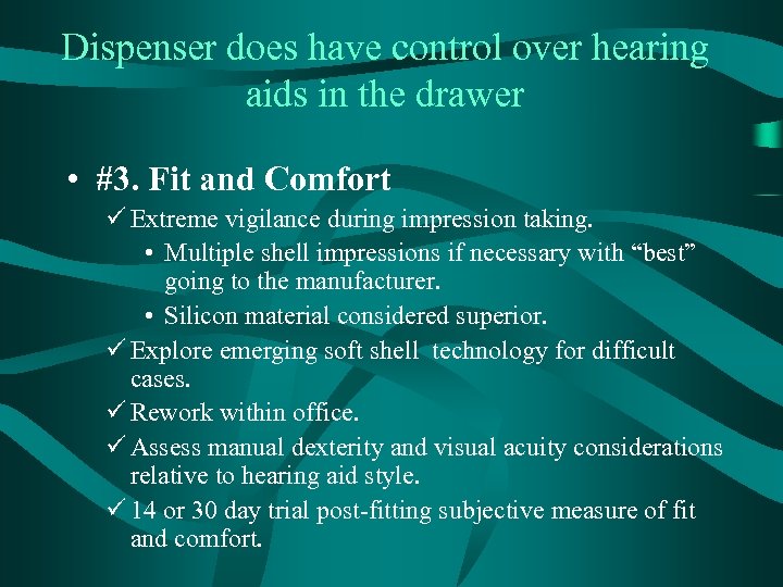 Dispenser does have control over hearing aids in the drawer • #3. Fit and