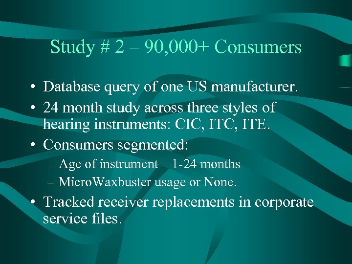 Study # 2 – 90, 000+ Consumers • Database query of one US manufacturer.