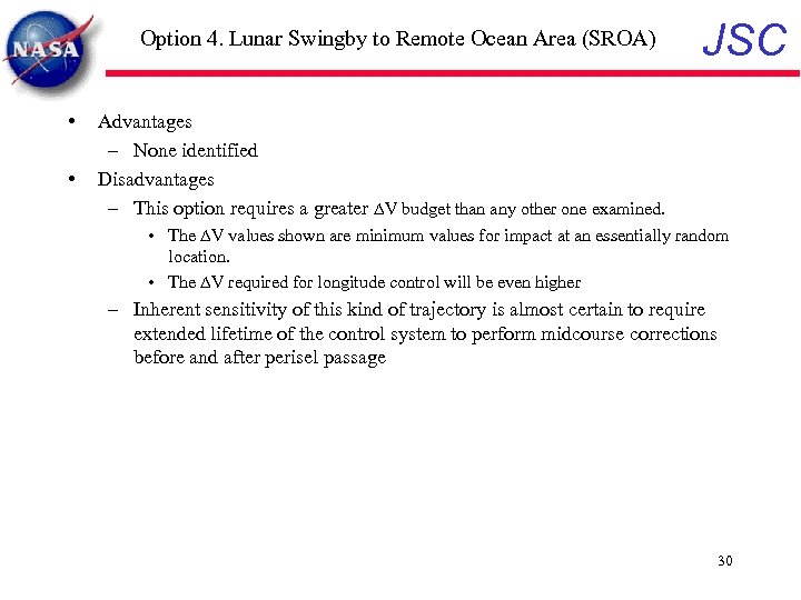 Option 4. Lunar Swingby to Remote Ocean Area (SROA) • • JSC Advantages –