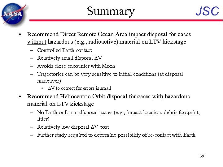 Summary JSC • Recommend Direct Remote Ocean Area impact disposal for cases without hazardous