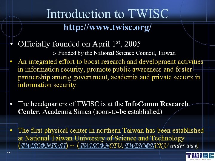 Introduction to TWISC http: //www. twisc. org/ • Officially founded on April 1 st,
