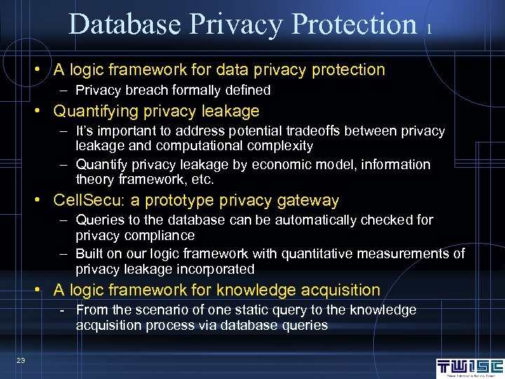 Database Privacy Protection 1 • A logic framework for data privacy protection – Privacy