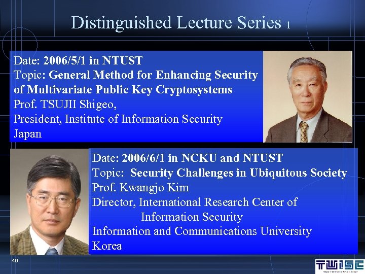 Distinguished Lecture Series 1 Date: 2006/5/1 in NTUST Topic: General Method for Enhancing Security
