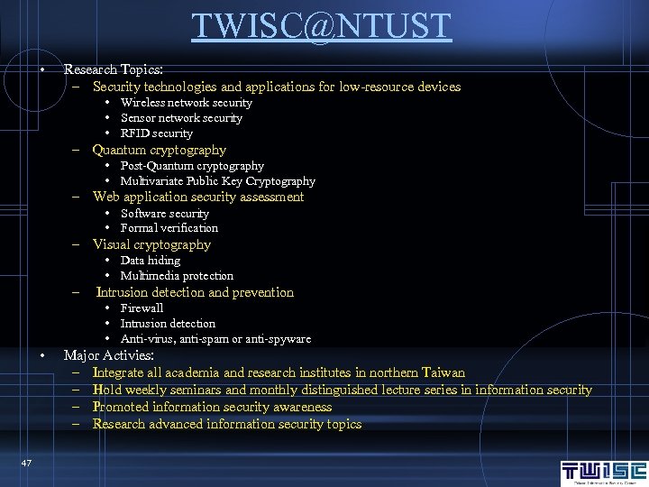 TWISC@NTUST • Research Topics: – Security technologies and applications for low-resource devices • Wireless