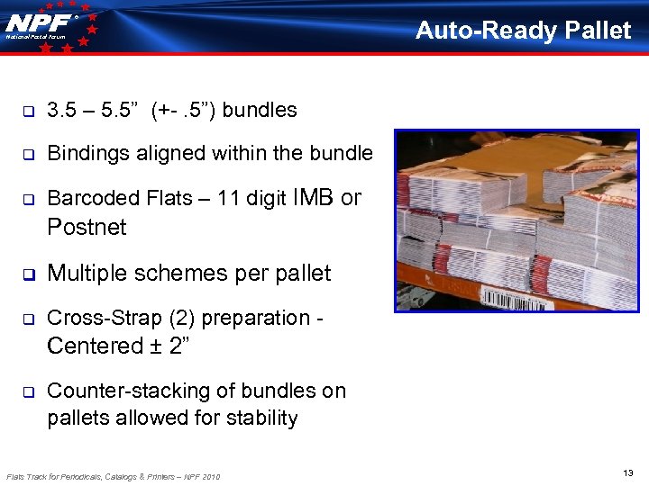 ® National Postal Forum q 3. 5 – 5. 5” (+-. 5”) bundles q