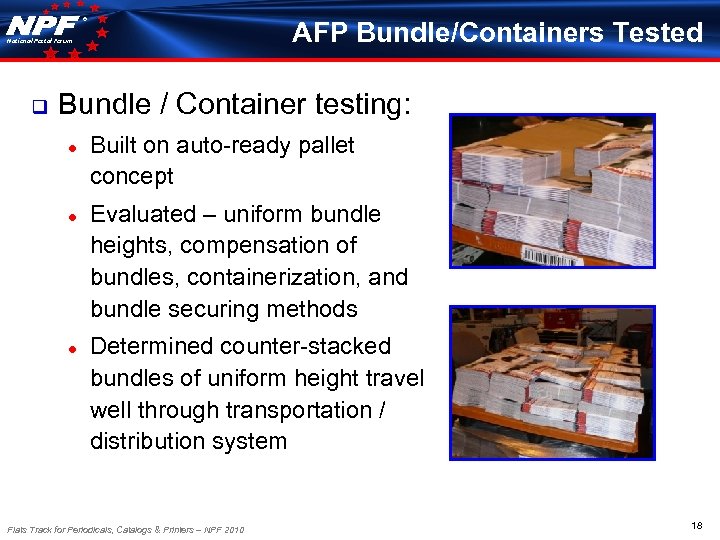 ® AFP Bundle/Containers Tested National Postal Forum q Bundle / Container testing: ● Built