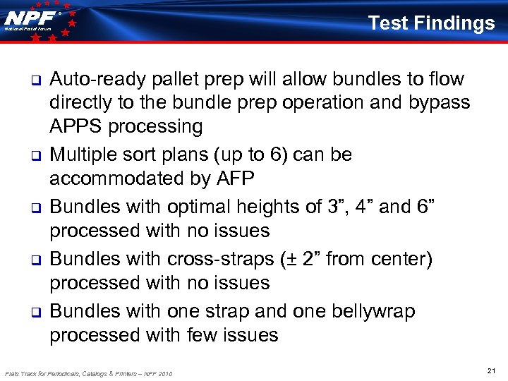 ® National Postal Forum q q q Test Findings Auto-ready pallet prep will allow