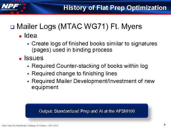 ® History of Flat Prep Optimization National Postal Forum q Mailer Logs (MTAC WG