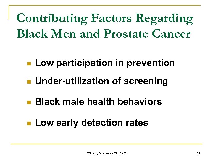 Contributing Factors Regarding Black Men and Prostate Cancer n Low participation in prevention n