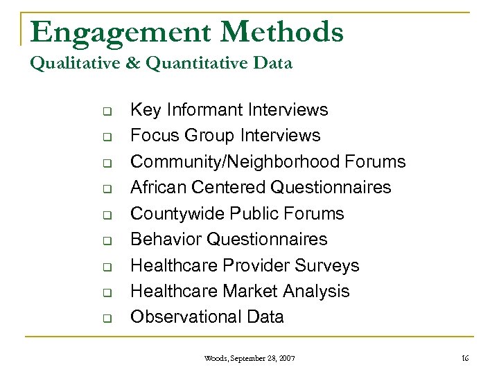 Engagement Methods Qualitative & Quantitative Data q q q q q Key Informant Interviews
