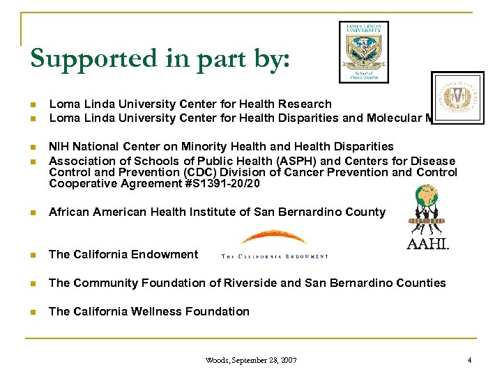 Supported in part by: n n Loma Linda University Center for Health Research Loma