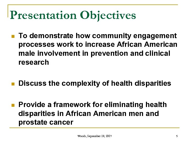 Presentation Objectives n To demonstrate how community engagement processes work to increase African American