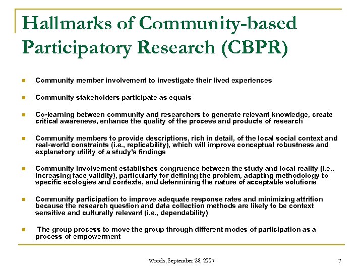 Hallmarks of Community-based Participatory Research (CBPR) n Community member involvement to investigate their lived