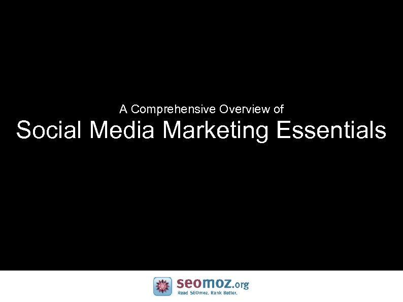 A Comprehensive Overview of Social Media Marketing Essentials 