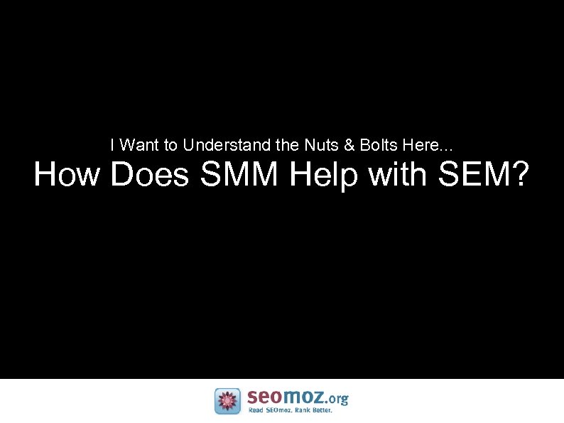 I Want to Understand the Nuts & Bolts Here. . . How Does SMM