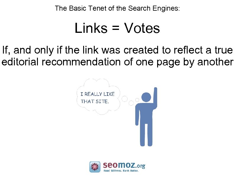 The Basic Tenet of the Search Engines: Links = Votes If, and only if