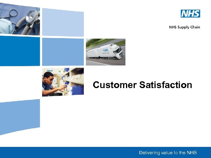 Customer Satisfaction Delivering value to the NHS 