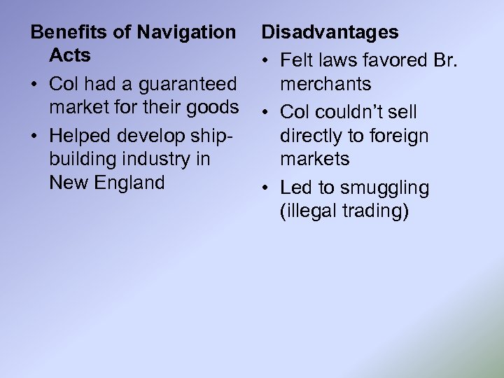 Benefits of Navigation Acts • Col had a guaranteed market for their goods •