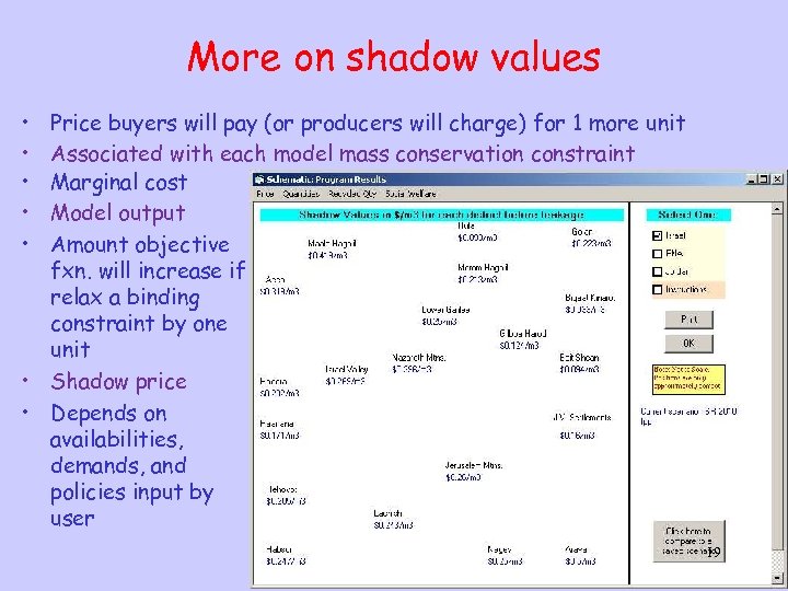 More on shadow values • • • Price buyers will pay (or producers will