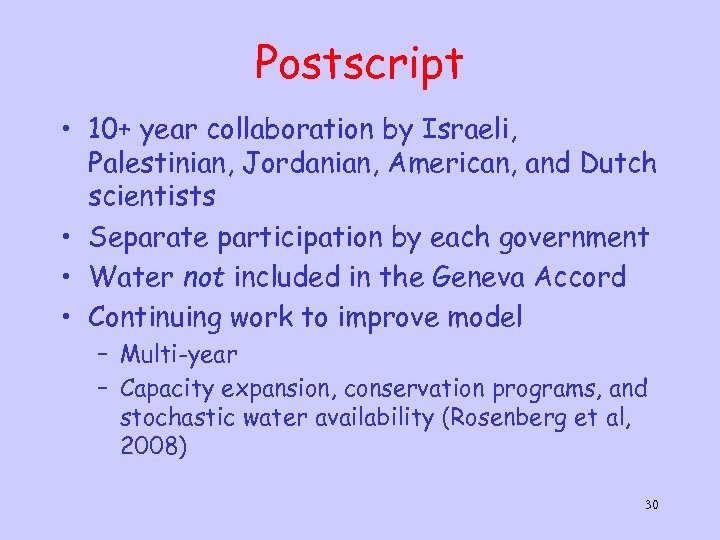 Postscript • 10+ year collaboration by Israeli, Palestinian, Jordanian, American, and Dutch scientists •