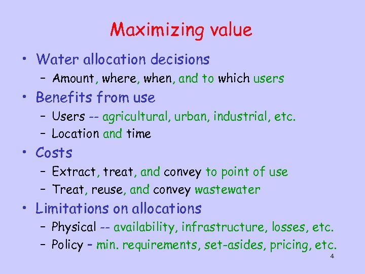 Maximizing value • Water allocation decisions – Amount, where, when, and to which users