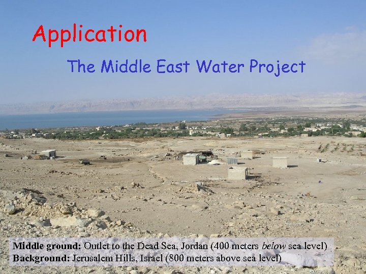 Application The Middle East Water Project Middle ground: Outlet to the Dead Sea, Jordan