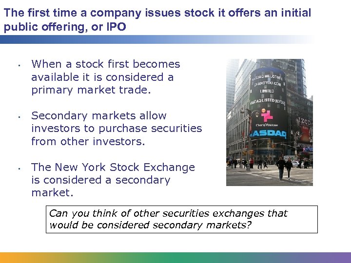 The first time a company issues stock it offers an initial public offering, or