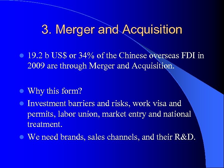 3. Merger and Acquisition l 19. 2 b US$ or 34% of the Chinese