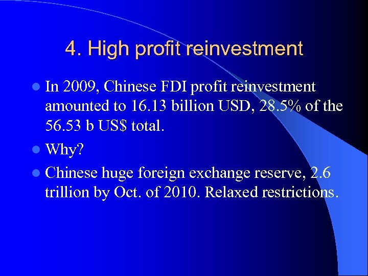4. High profit reinvestment l In 2009, Chinese FDI profit reinvestment amounted to 16.